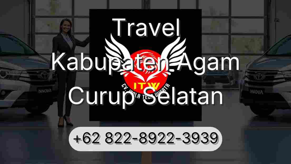 Travel Kabupaten Agam Curup Selatan