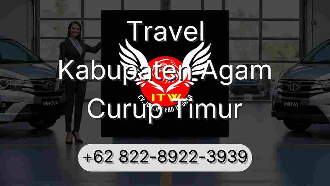 Travel Kabupaten Agam Curup Timur
