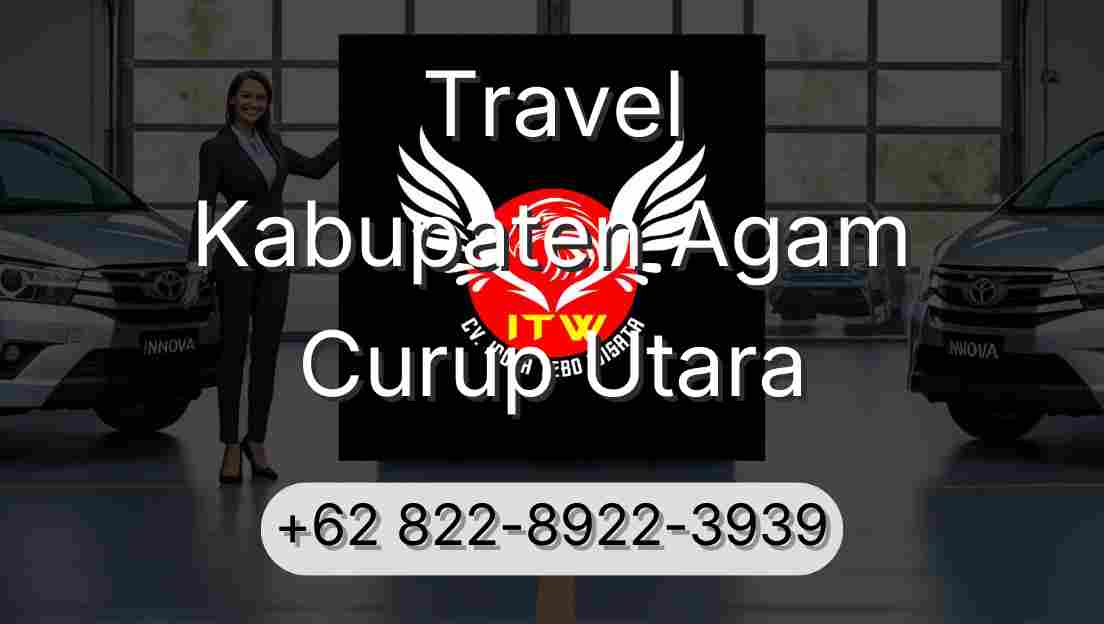 Travel Kabupaten Agam Curup Utara