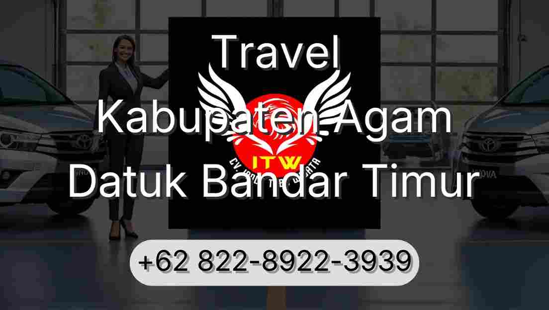 Travel Kabupaten Agam Datuk Bandar Timur