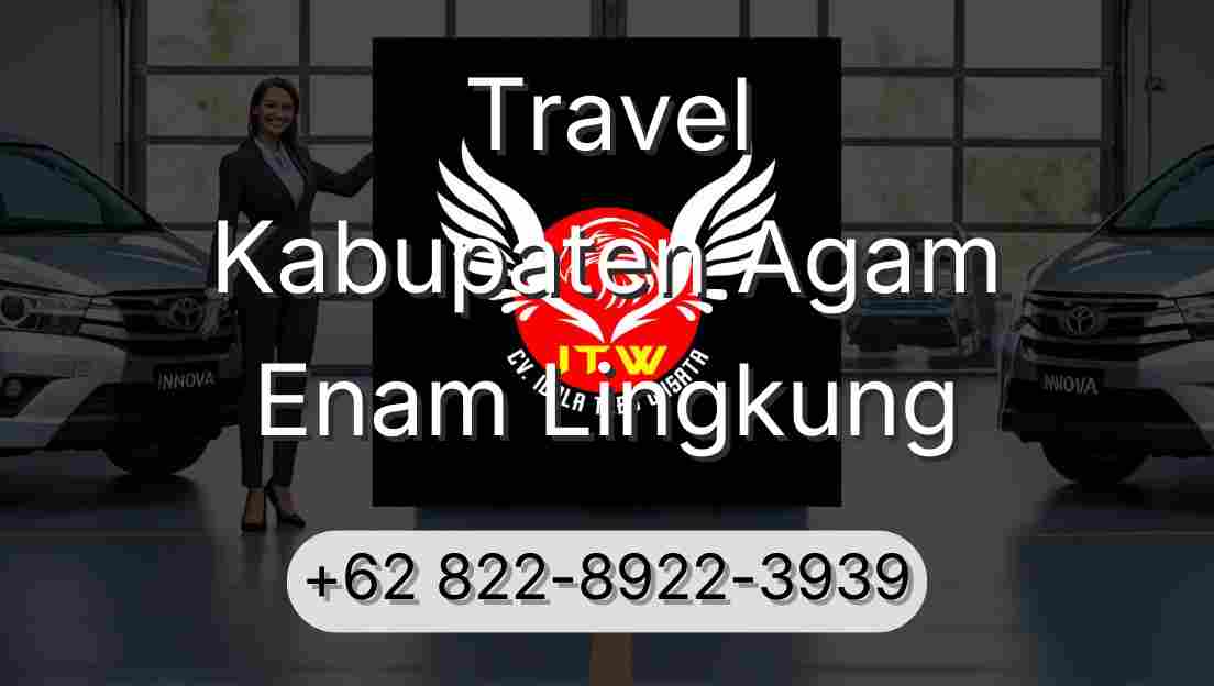 Travel Kabupaten Agam Enam Lingkung