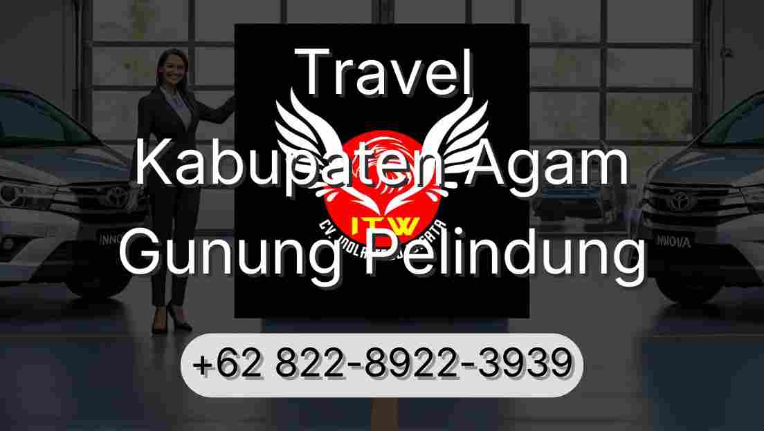 Travel Kabupaten Agam Gunung Pelindung