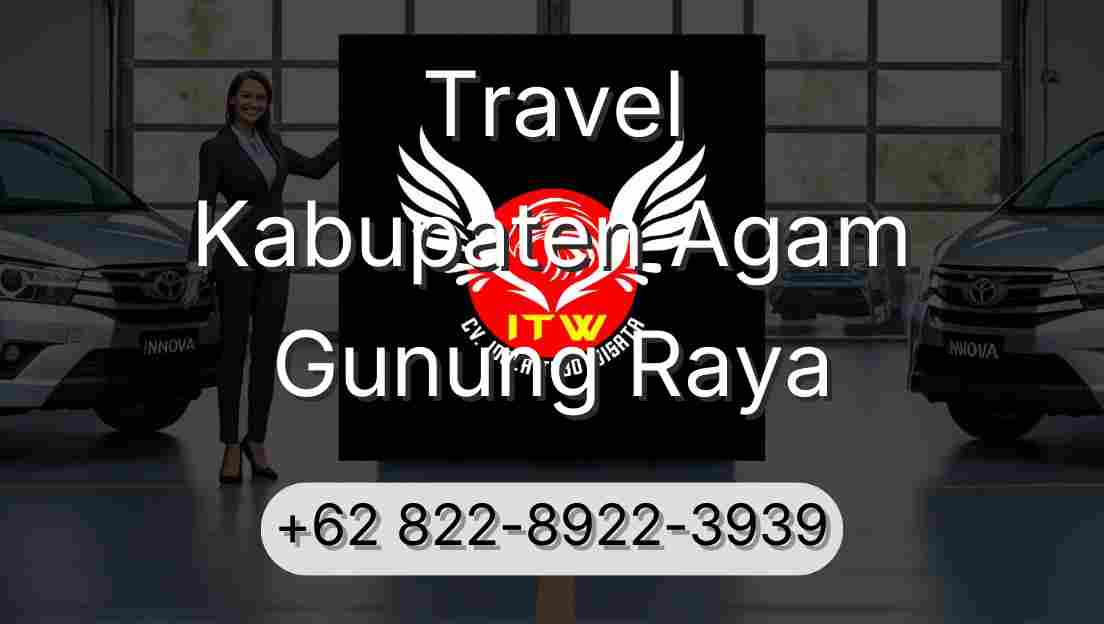Travel Kabupaten Agam Gunung Raya