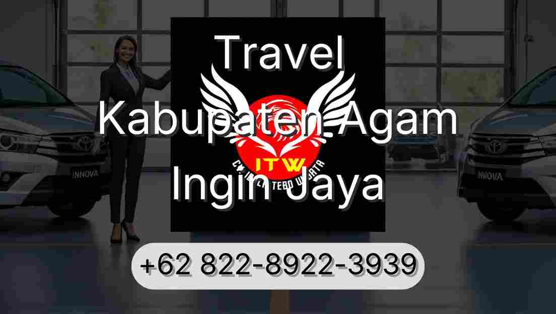 Travel Kabupaten Agam Ingin Jaya