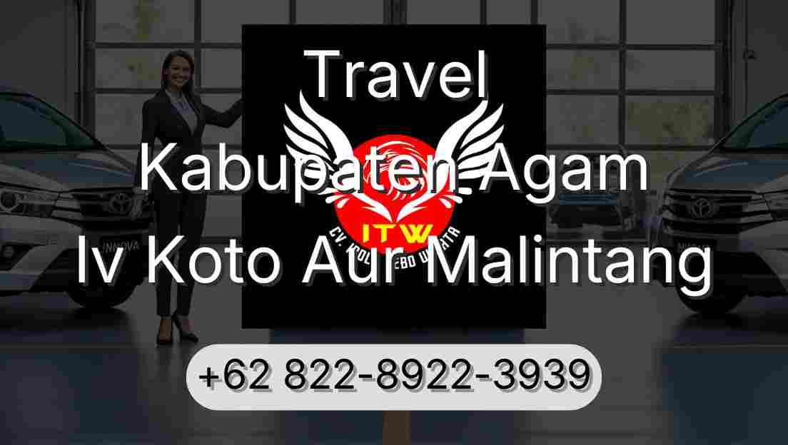 Travel Kabupaten Agam Iv Koto Aur Malintang