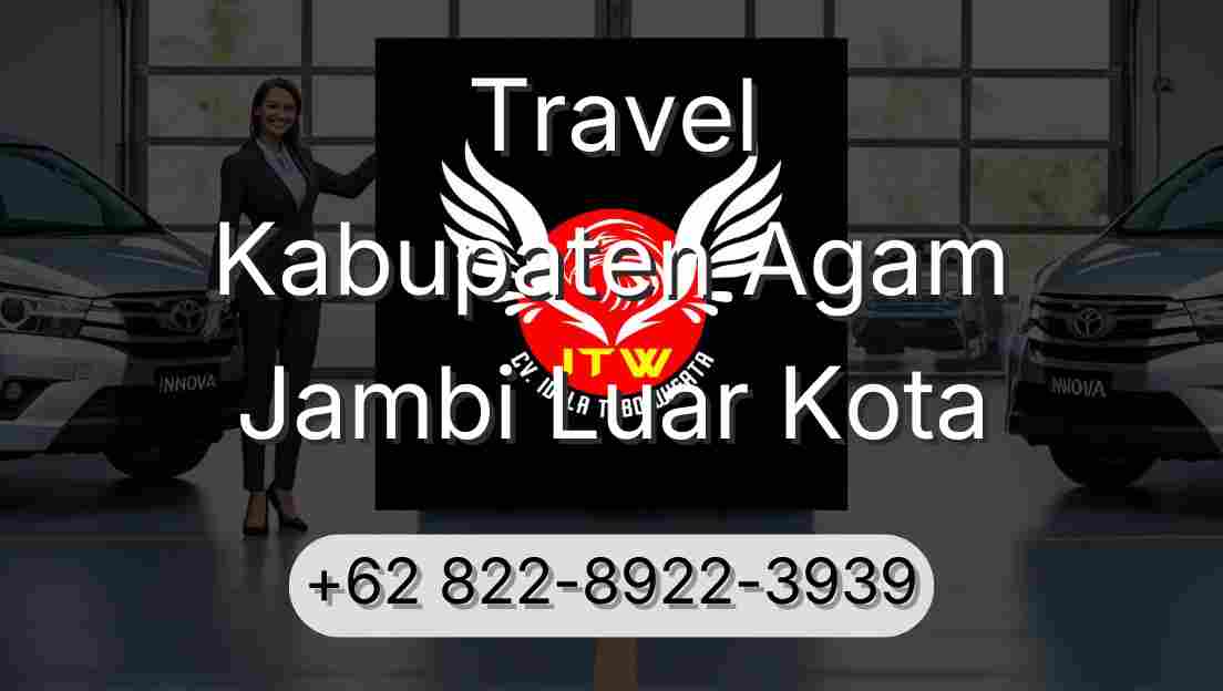 Travel Kabupaten Agam Jambi Luar Kota