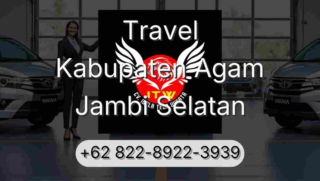 Travel Kabupaten Agam Jambi Selatan