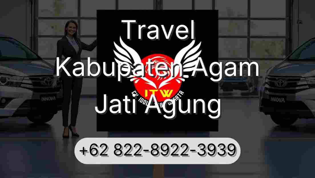 Travel Kabupaten Agam Jati Agung
