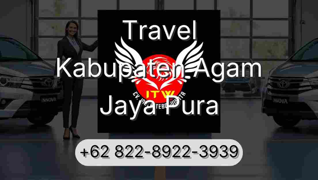 Travel Kabupaten Agam Jaya Pura