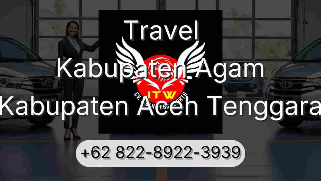Travel Kabupaten Agam Kabupaten Aceh Tenggara