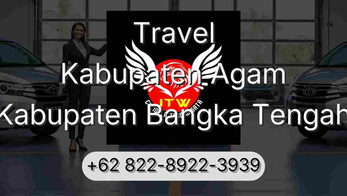 Travel Kabupaten Agam Kabupaten Bangka Tengah