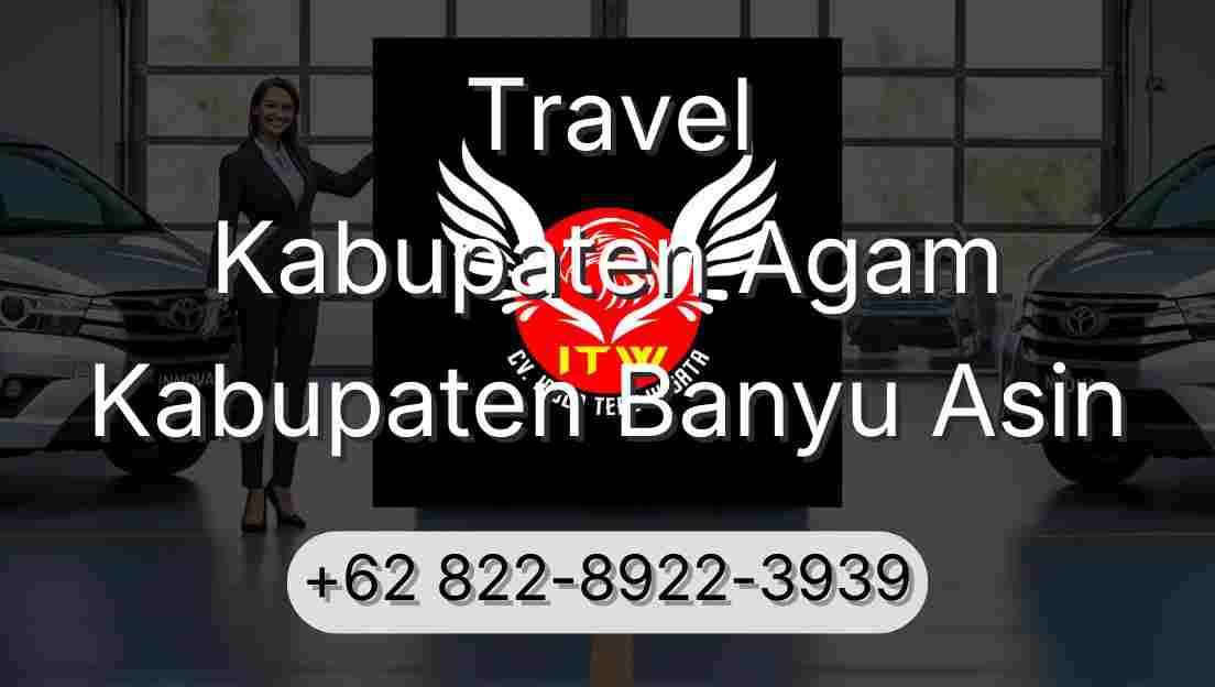 Travel Kabupaten Agam Kabupaten Banyu Asin