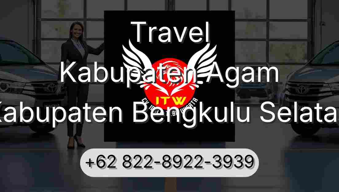 Travel Kabupaten Agam Kabupaten Bengkulu Selatan