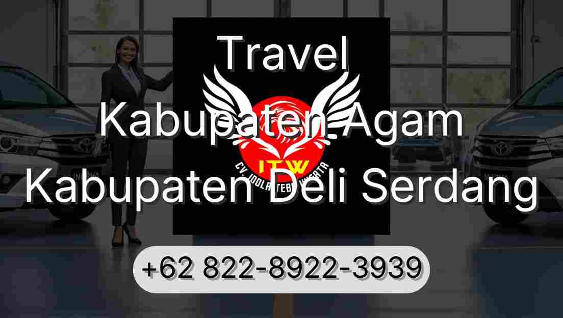 Travel Kabupaten Agam Kabupaten Deli Serdang