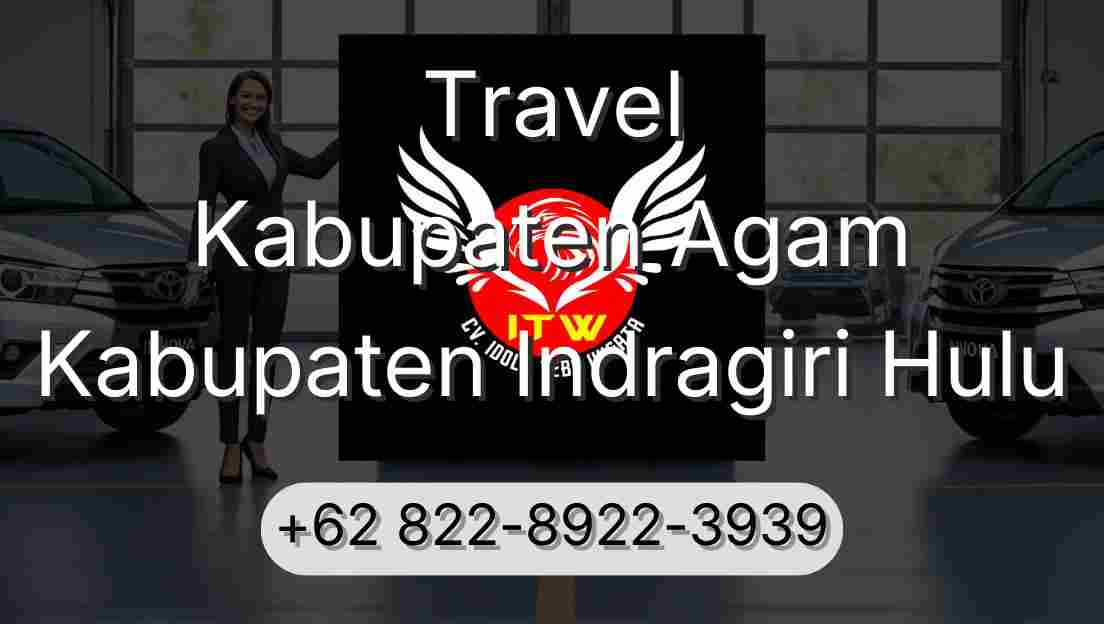 Travel Kabupaten Agam Kabupaten Indragiri Hulu
