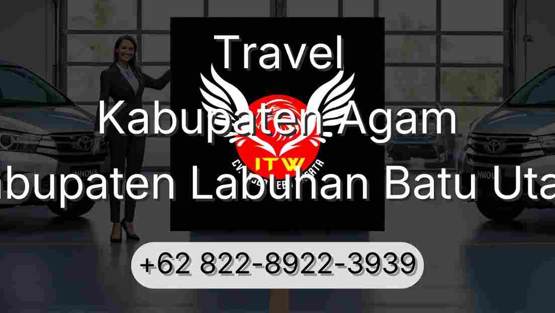 Travel Kabupaten Agam Kabupaten Labuhan Batu Utara
