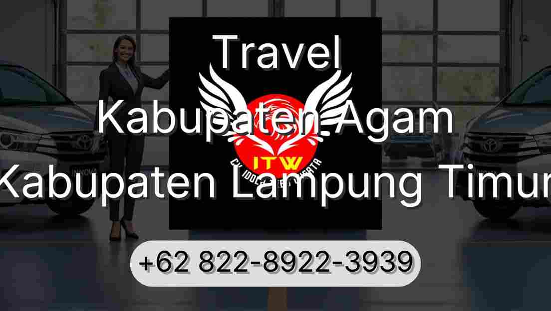 Travel Kabupaten Agam Kabupaten Lampung Timur