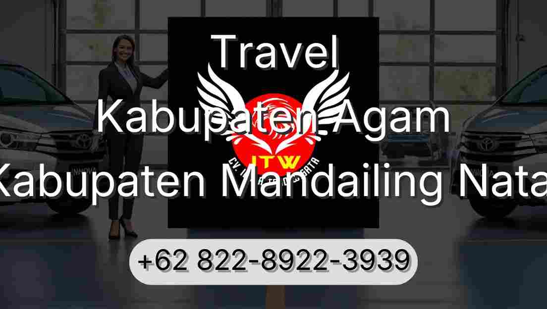 Travel Kabupaten Agam Kabupaten Mandailing Natal
