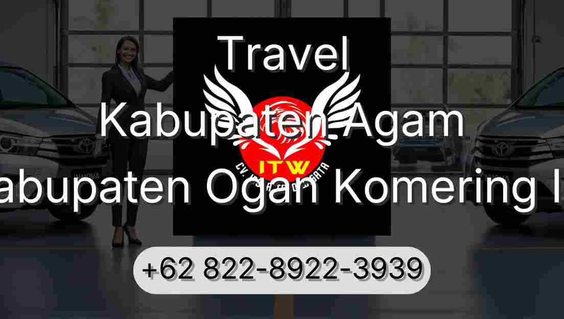 Travel Kabupaten Agam Kabupaten Ogan Komering Ilir