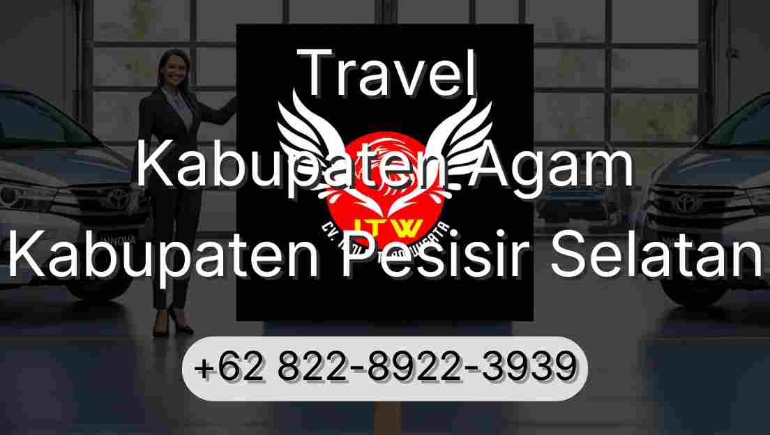 Travel Kabupaten Agam Kabupaten Pesisir Selatan