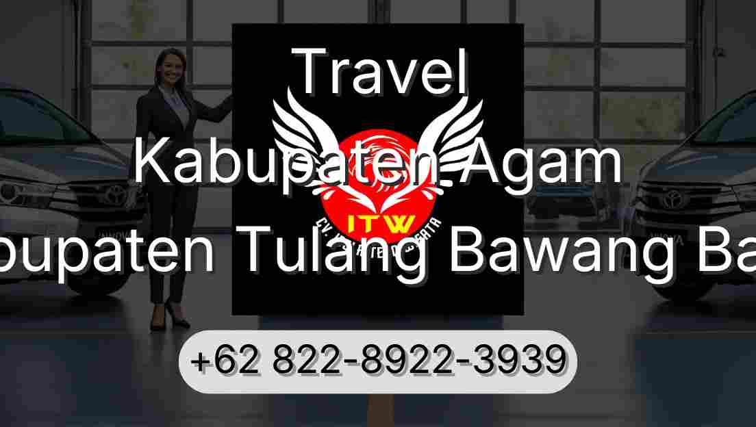 Travel Kabupaten Agam Kabupaten Tulang Bawang Barat