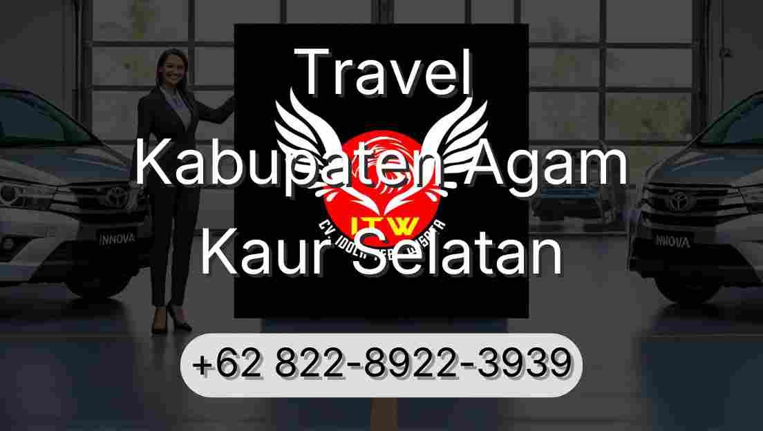 Travel Kabupaten Agam Kaur Selatan