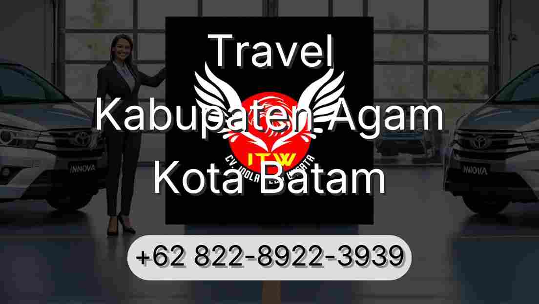 Travel Kabupaten Agam Kota Batam