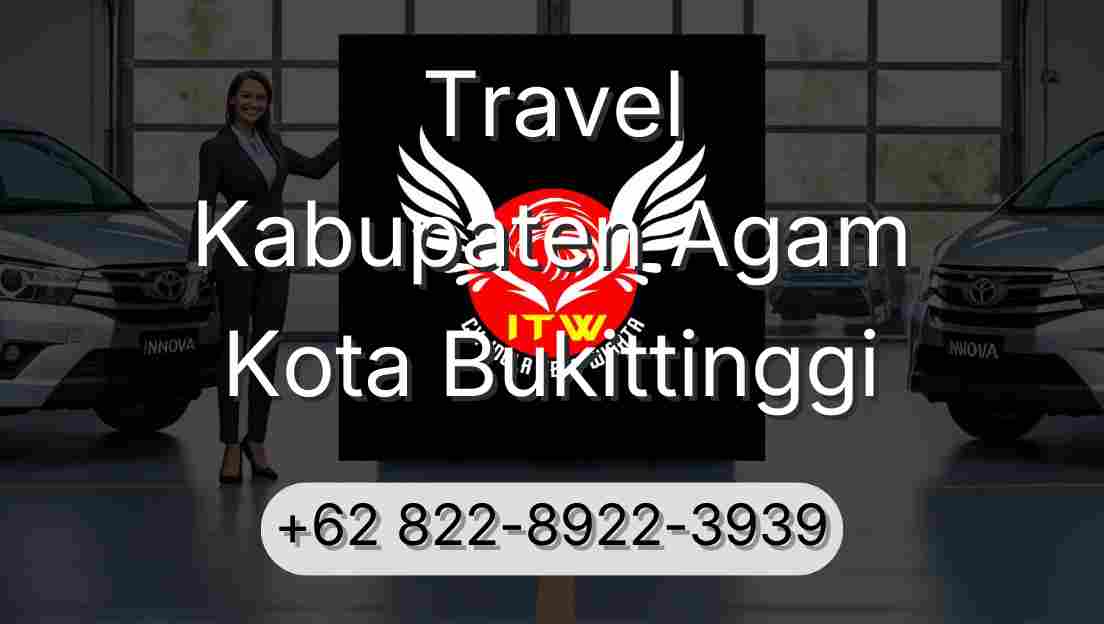 Travel Kabupaten Agam Kota Bukittinggi
