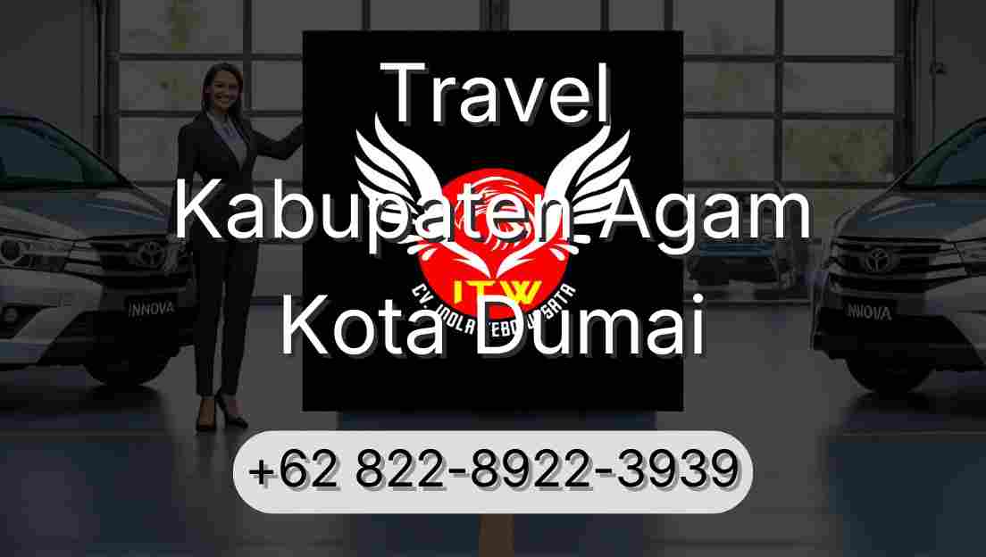 Travel Kabupaten Agam Kota Dumai