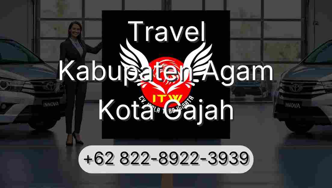 Travel Kabupaten Agam Kota Gajah