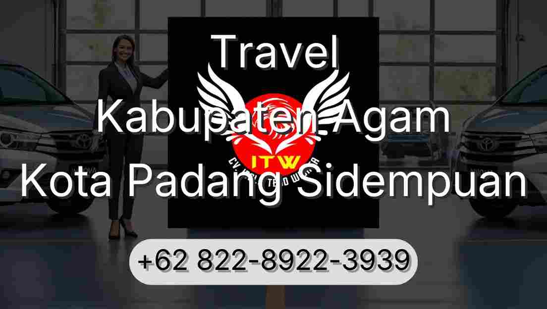 Travel Kabupaten Agam Kota Padang Sidempuan