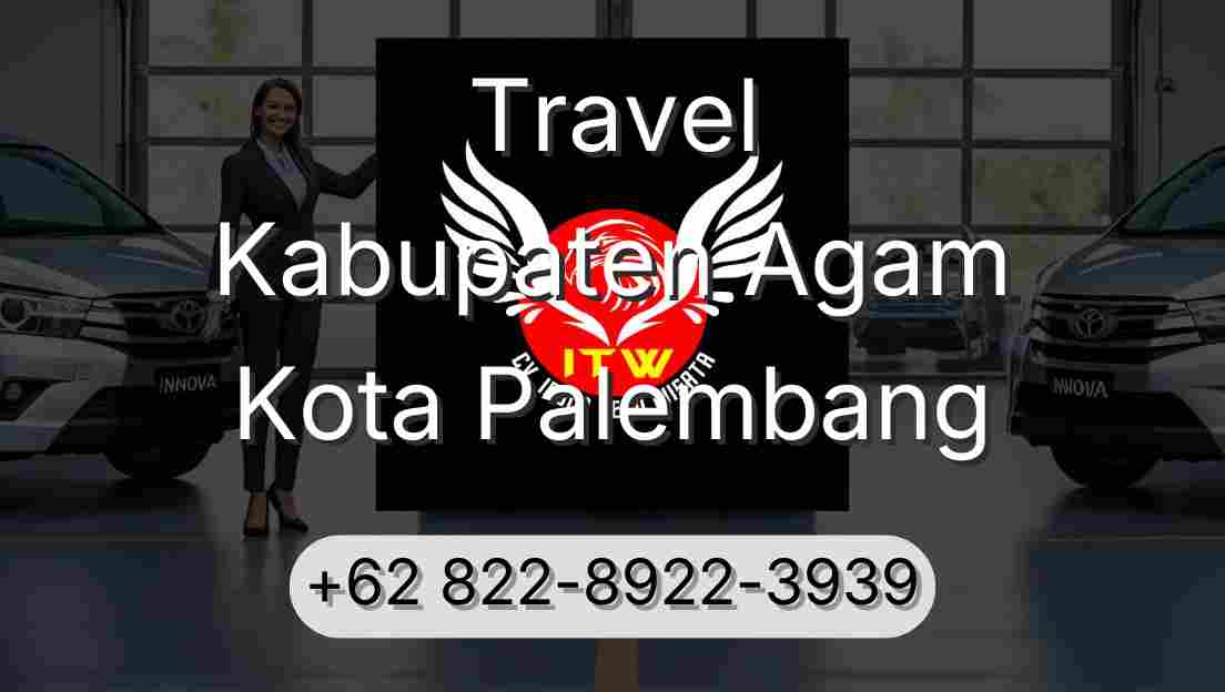 Travel Kabupaten Agam Kota Palembang