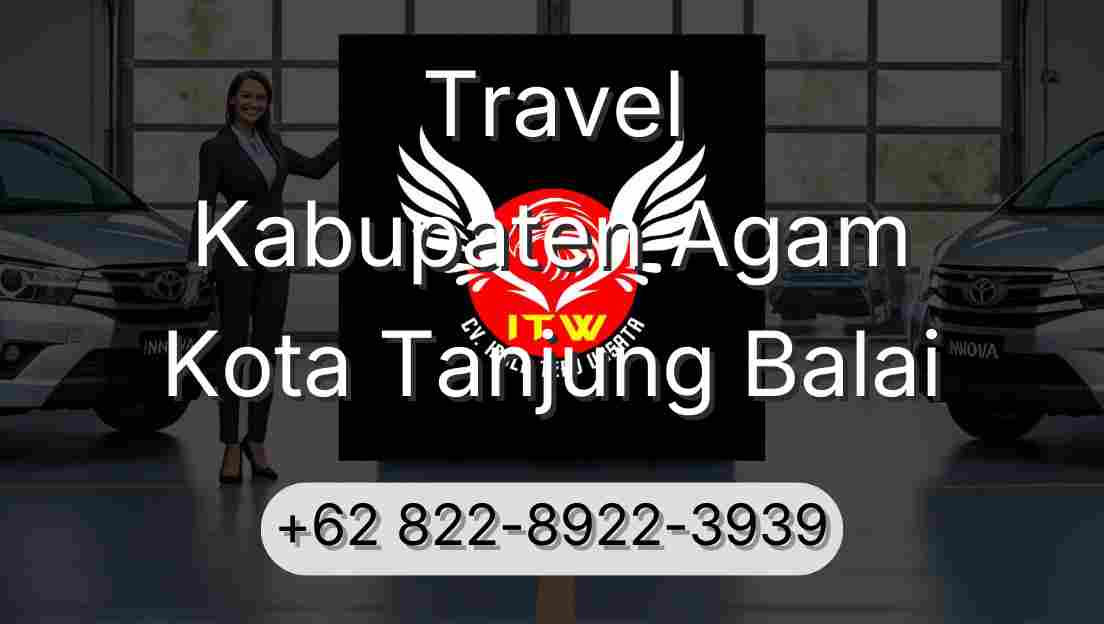 Travel Kabupaten Agam Kota Tanjung Balai