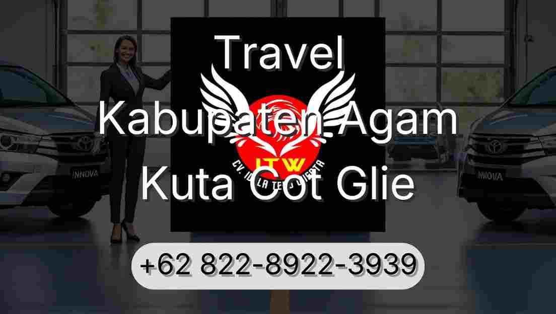 Travel Kabupaten Agam Kuta Cot Glie