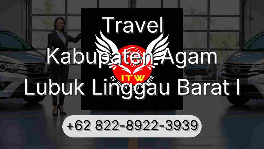 Travel Kabupaten Agam Lubuk Linggau Barat I