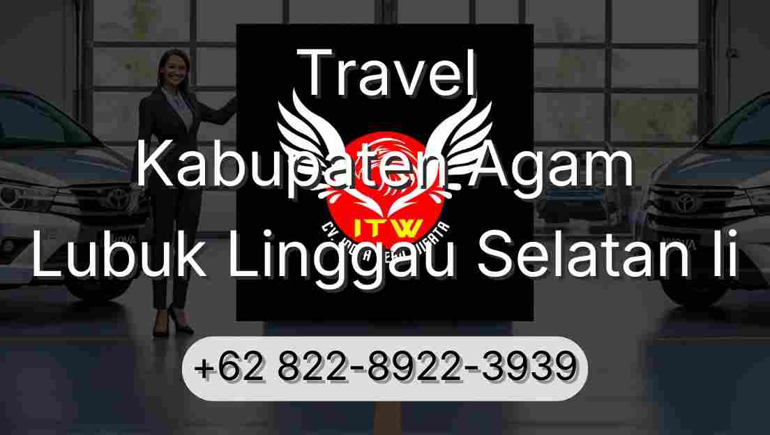 Travel Kabupaten Agam Lubuk Linggau Selatan Ii