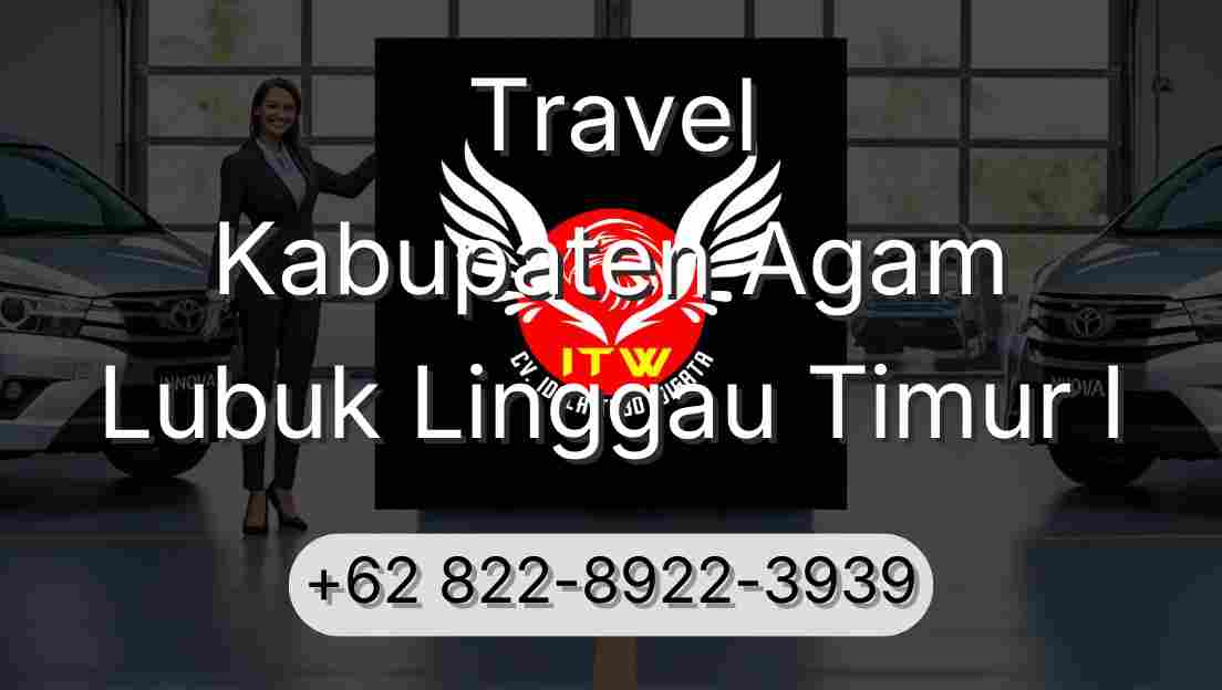 Travel Kabupaten Agam Lubuk Linggau Timur I