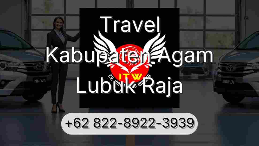 Travel Kabupaten Agam Lubuk Raja