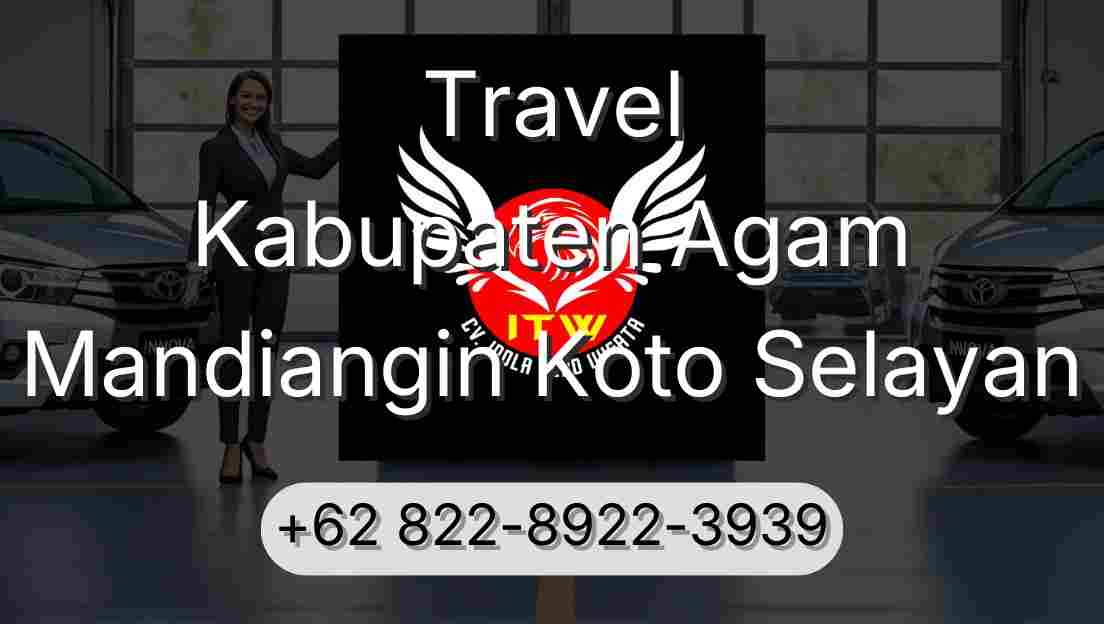 Travel Kabupaten Agam Mandiangin Koto Selayan