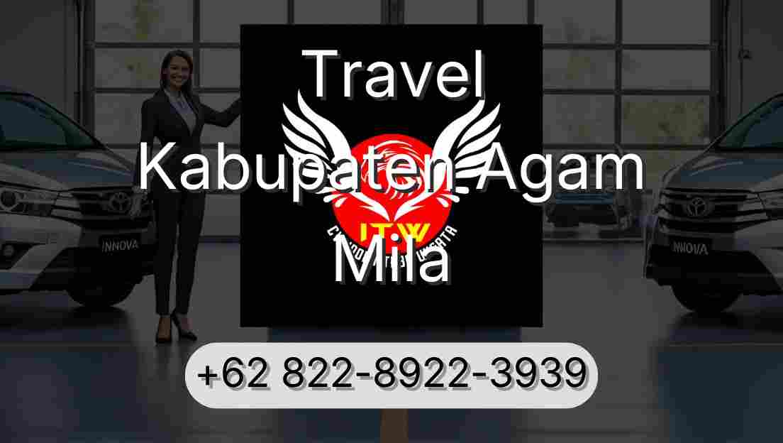 Travel Kabupaten Agam Mila