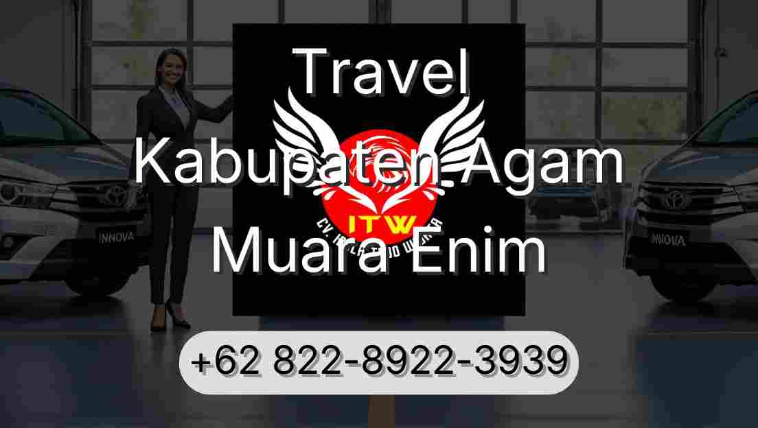 Travel Kabupaten Agam Muara Enim