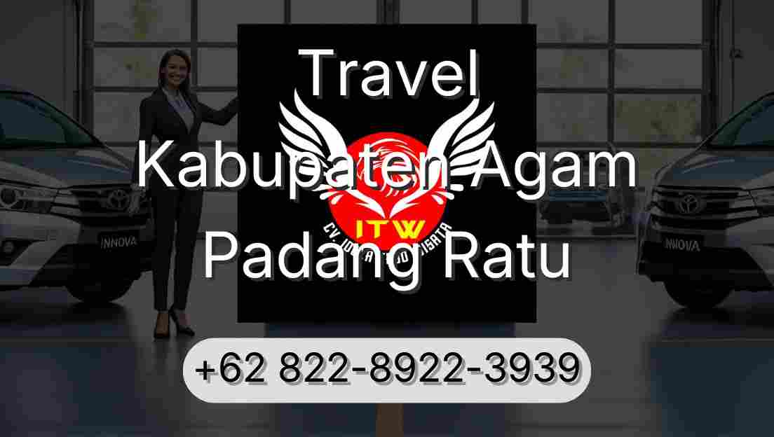 Travel Kabupaten Agam Padang Ratu