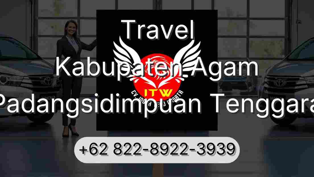 Travel Kabupaten Agam Padangsidimpuan Tenggara