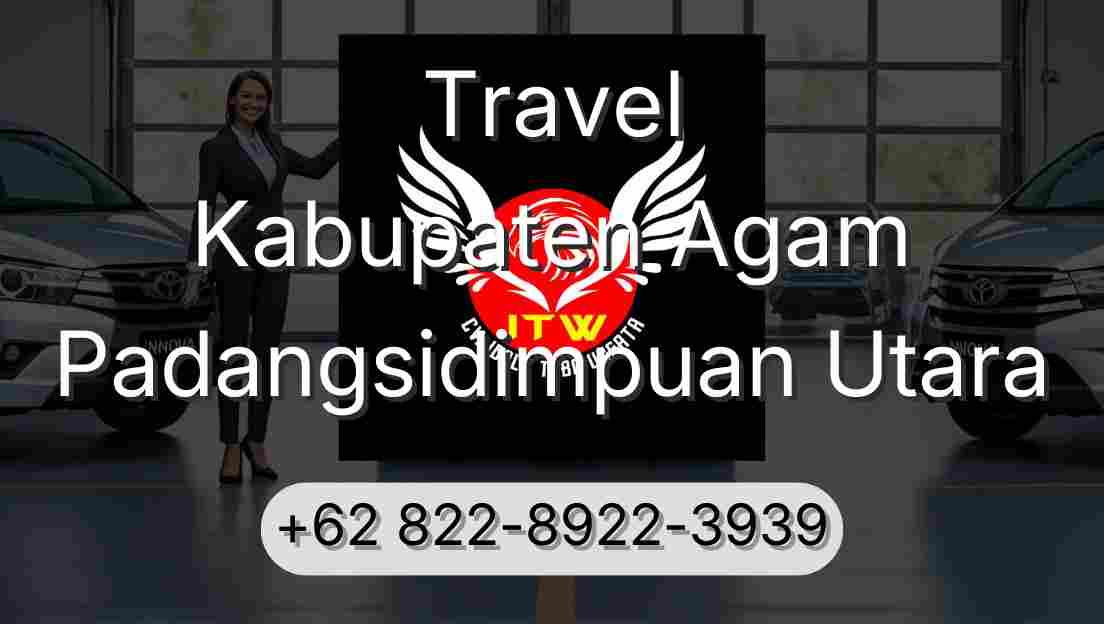 Travel Kabupaten Agam Padangsidimpuan Utara