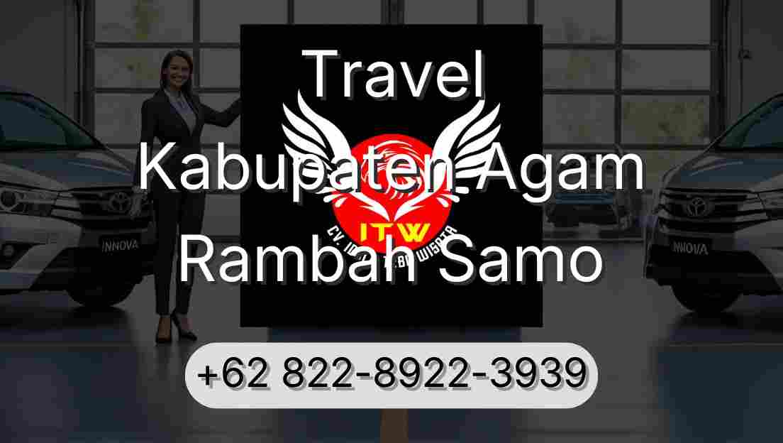 Travel Kabupaten Agam Rambah Samo
