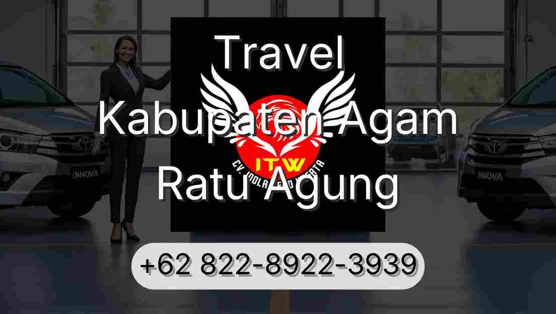 Travel Kabupaten Agam Ratu Agung