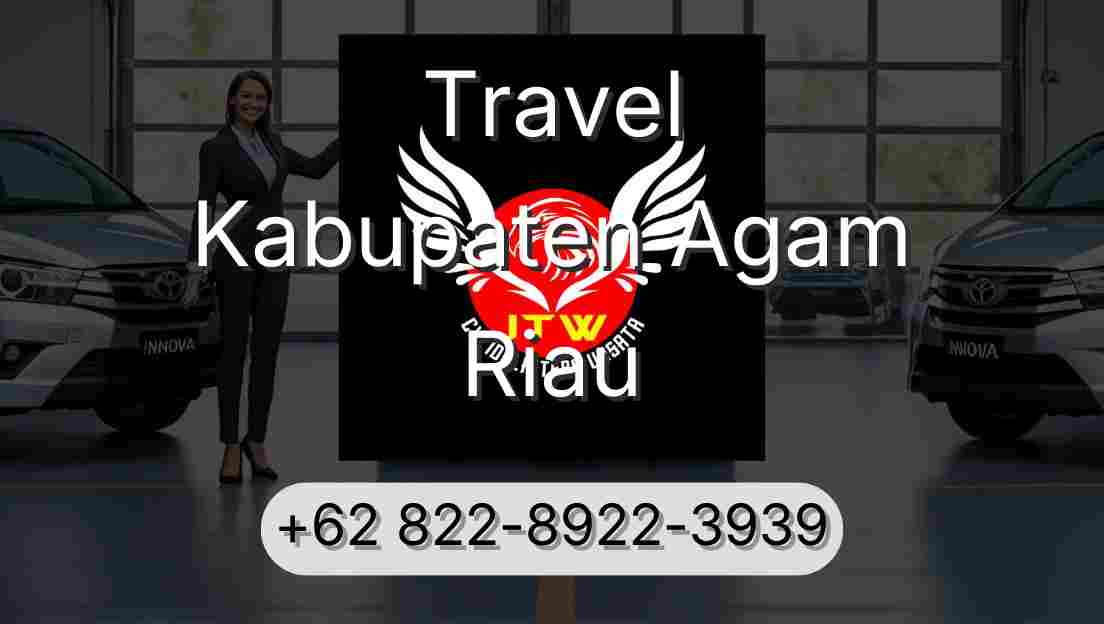 Travel Kabupaten Agam Riau