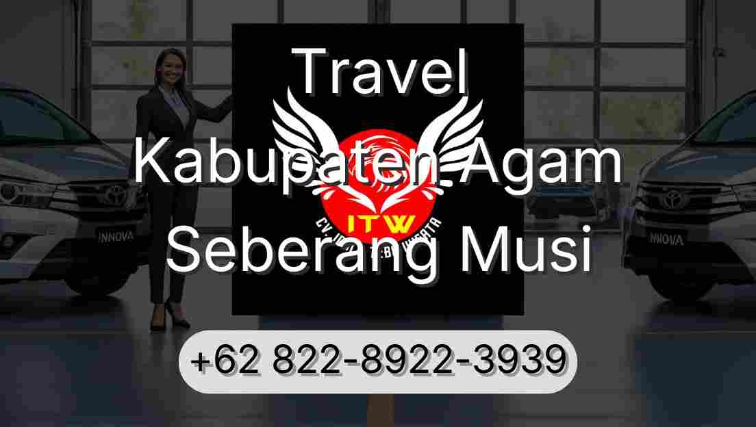 Travel Kabupaten Agam Seberang Musi