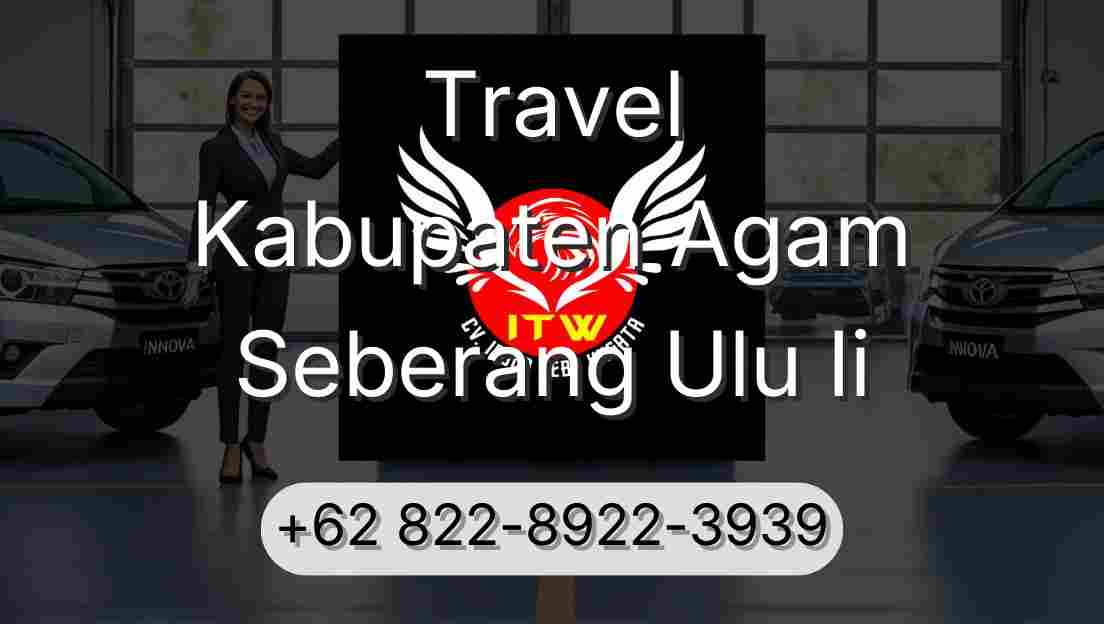 Travel Kabupaten Agam Seberang Ulu Ii