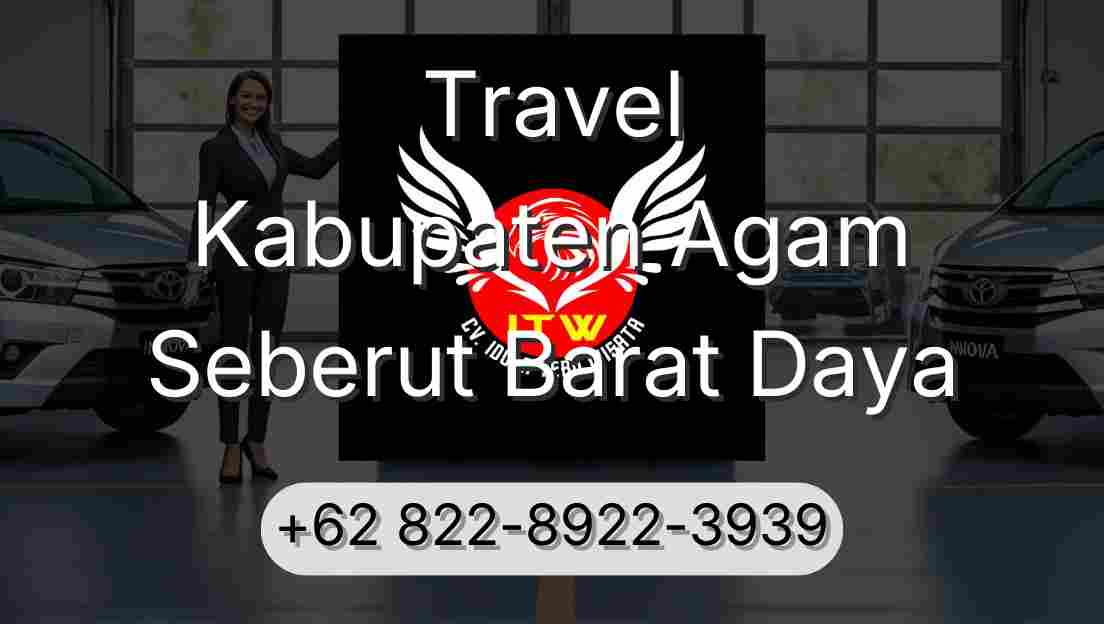 Travel Kabupaten Agam Seberut Barat Daya